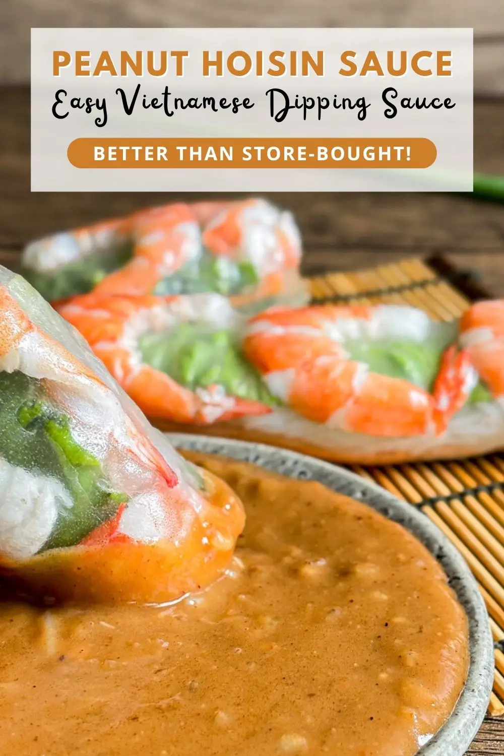 Vietnamese peanut hoisin dipping sauce served with fresh spring rolls filled with shrimp and herbs.